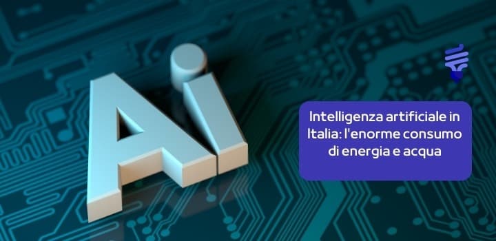 Quello che non si vede del boom dell'intelligenza artificiale in Italia: l'enorme consumo di energia e acqua