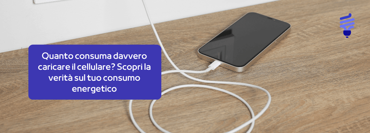 Quanto consuma davvero caricare il cellulare? Scopri la verità sul tuo consumo energetico
